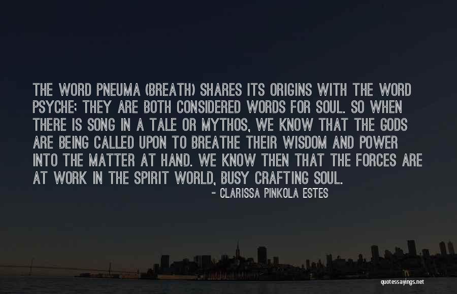 Pneuma Quotes By Clarissa Pinkola Estes Pneuma Quotes By Clarissa Pinkola Estes