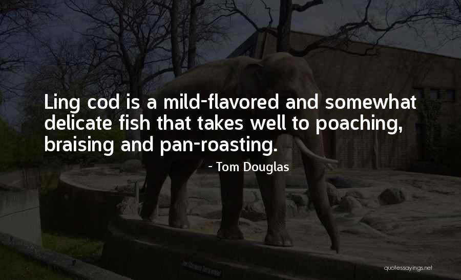 Poaching Quotes By Tom Douglas