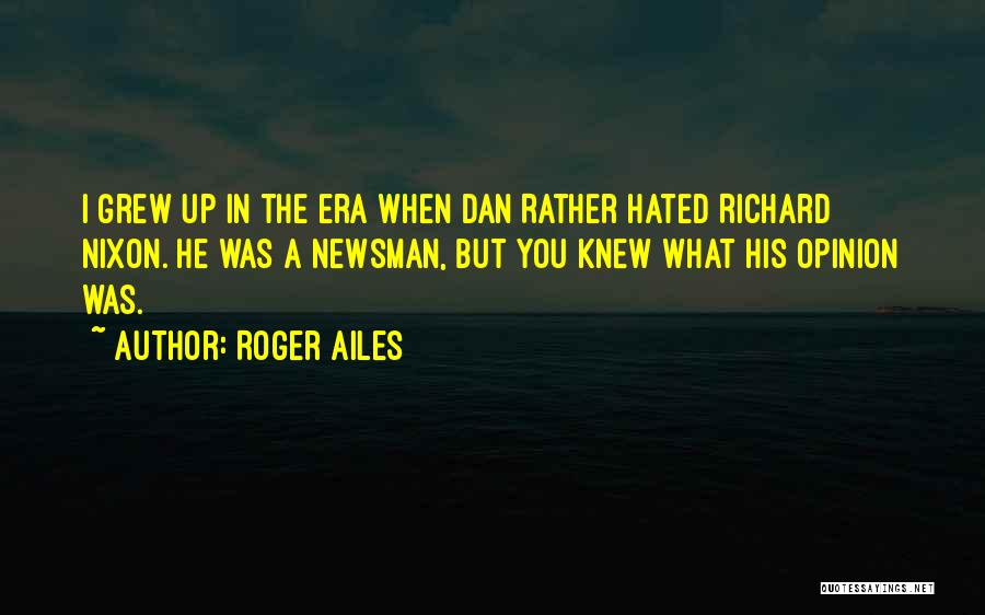 Pobble Login Quotes By Roger Ailes