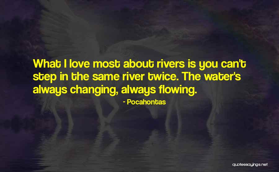 Pocahontas Love Quotes By Pocahontas