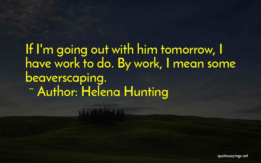 Pochat Aghves Quotes By Helena Hunting