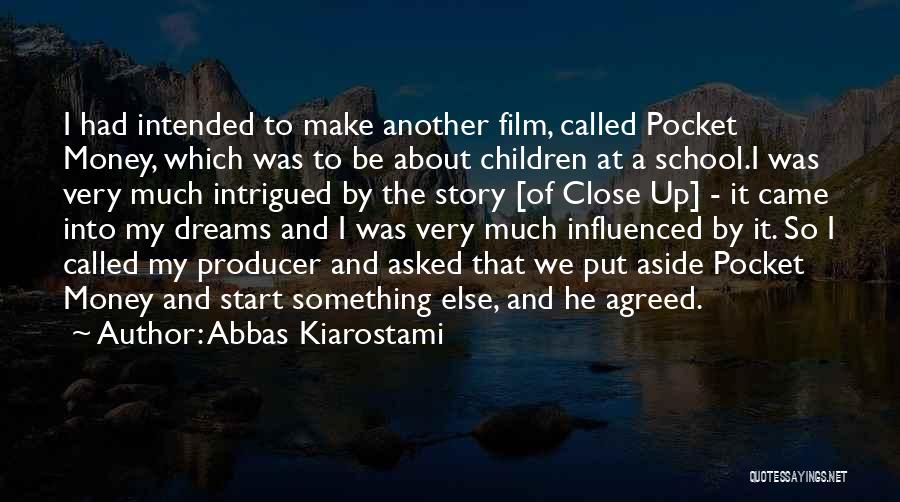 Pocket Money Quotes By Abbas Kiarostami