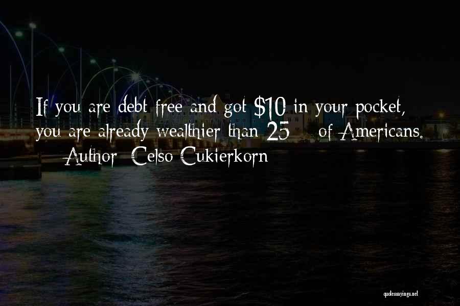Pocket Money Quotes By Celso Cukierkorn