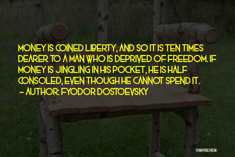 Pocket Money Quotes By Fyodor Dostoevsky