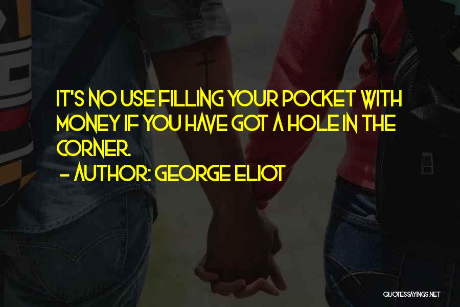 Pocket Money Quotes By George Eliot