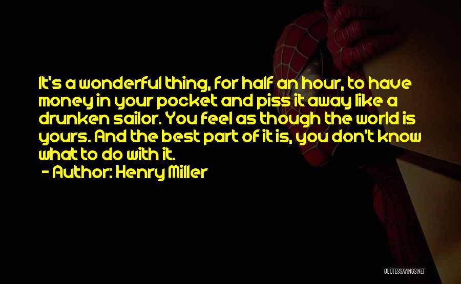 Pocket Money Quotes By Henry Miller