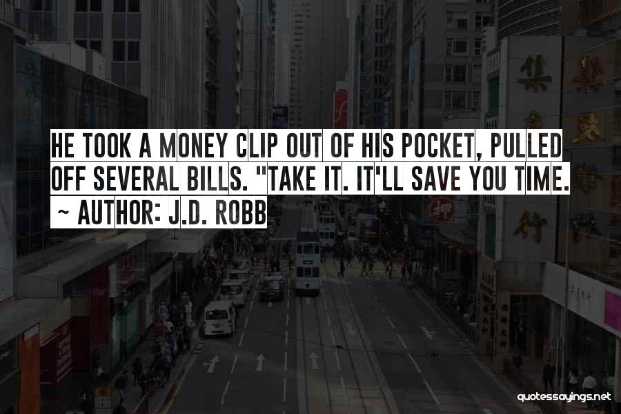 Pocket Money Quotes By J.D. Robb