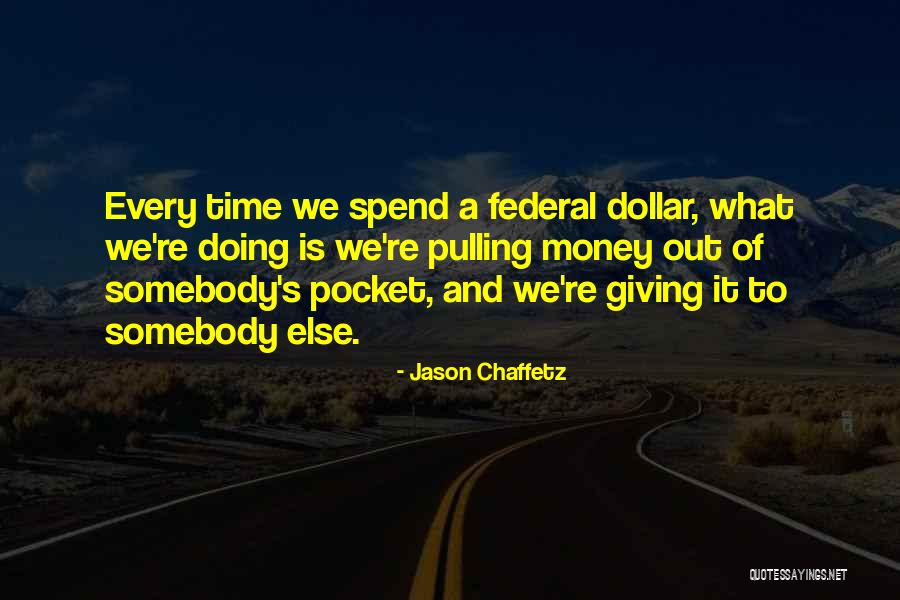 Pocket Money Quotes By Jason Chaffetz