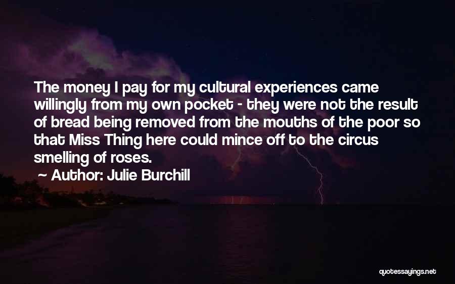 Pocket Money Quotes By Julie Burchill