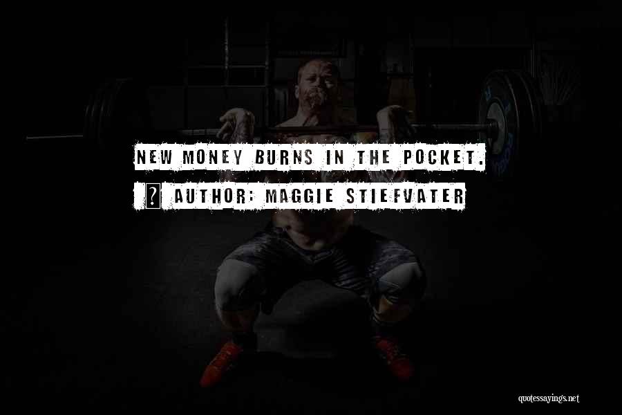 Pocket Money Quotes By Maggie Stiefvater