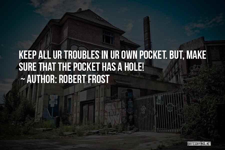 Pocket Quotes By Robert Frost