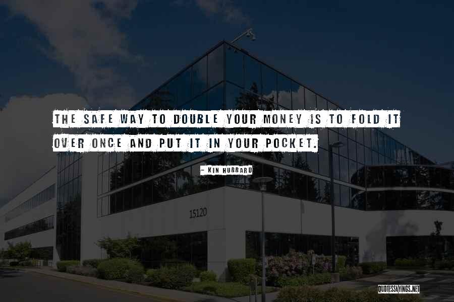 Pocket The Money Quotes By Kin Hubbard Pocket The Money Quotes By Kin Hubbard