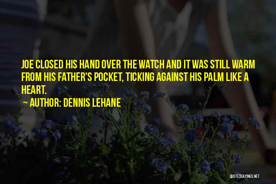 Pocket Watch Quotes By Dennis Lehane