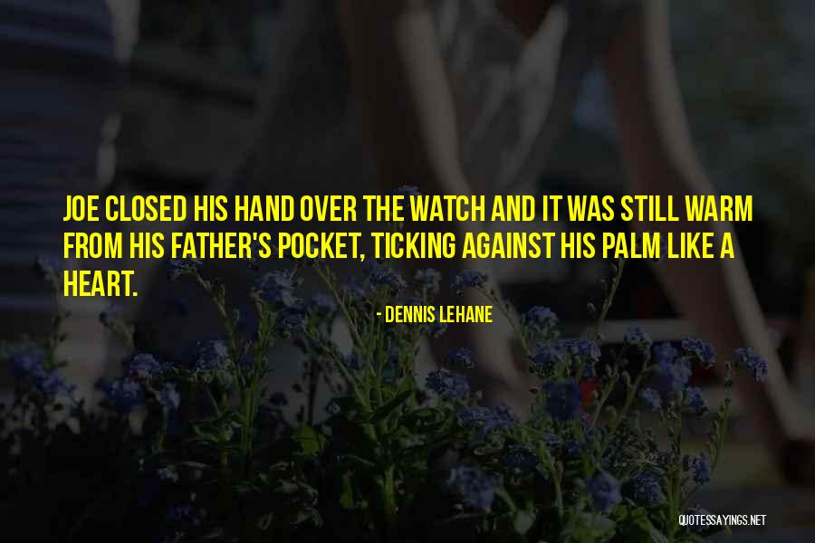 Pocket Watch Quotes By Dennis Lehane