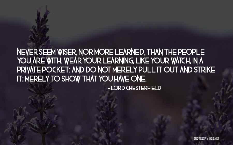 Pocket Watch Quotes By Lord Chesterfield Pocket Watch Quotes By Lord Chesterfield