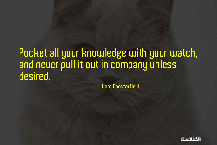 Pocket Watch Quotes By Lord Chesterfield Pocket Watch Quotes By Lord Chesterfield