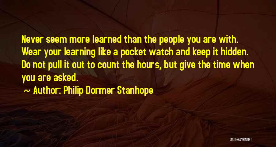 Pocket Watch Quotes By Philip Dormer Stanhope