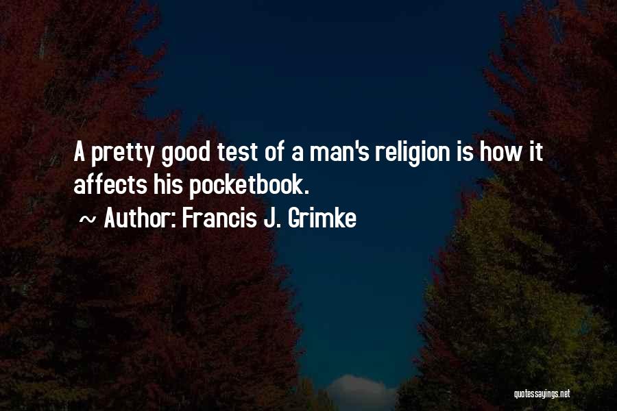 Pocketbook Quotes By Francis J. Grimke