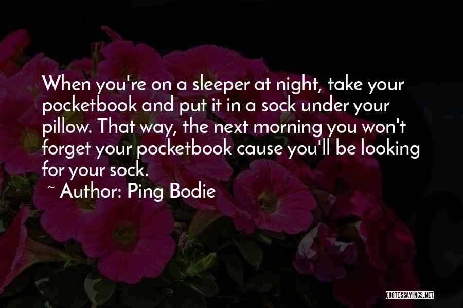 Pocketbook Quotes By Ping Bodie