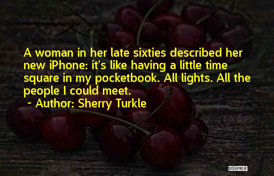 Pocketbook Quotes By Sherry Turkle