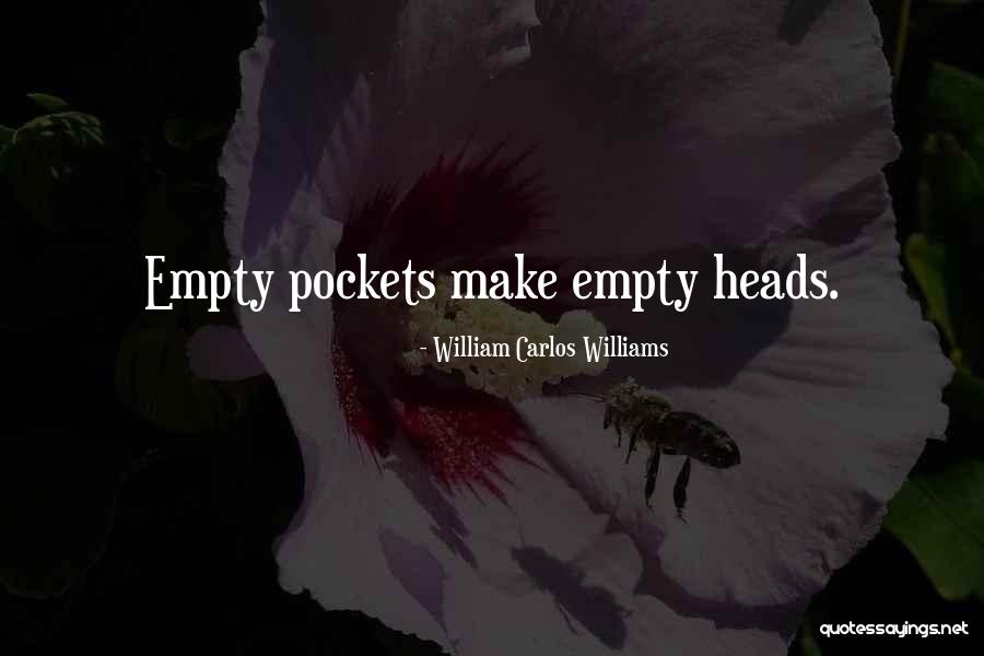 Pockets Are Empty Quotes By William Carlos Williams Pockets Are Empty Quotes By William Carlos Williams