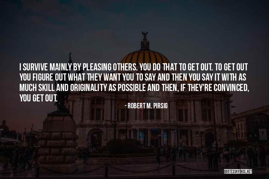 Pockettease Quotes By Robert M. Pirsig Pockettease Quotes By Robert M. Pirsig