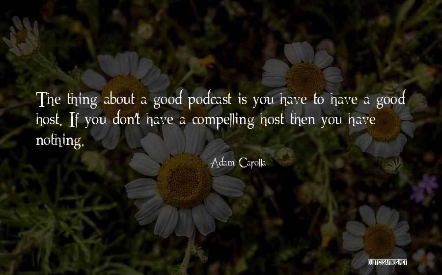 Podcast Quotes By Adam Carolla