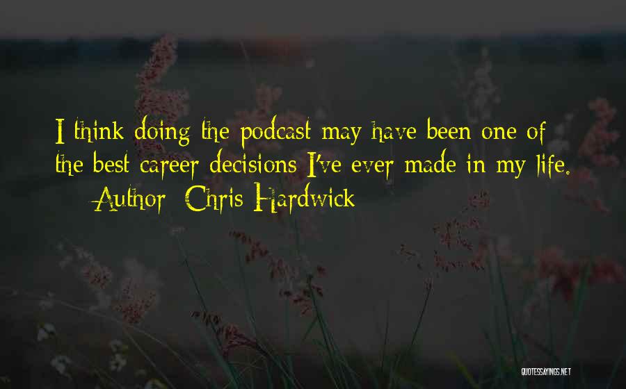 Podcast Quotes By Chris Hardwick