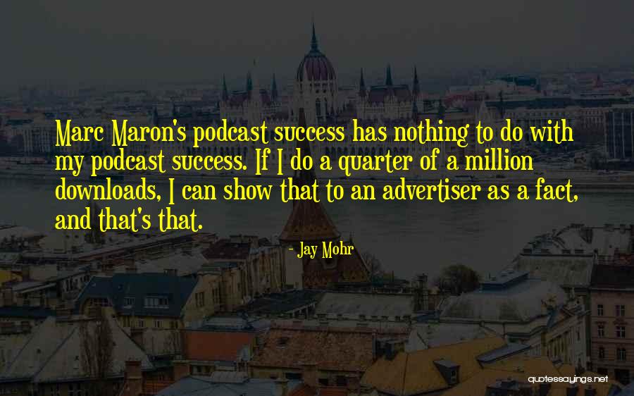 Podcast Quotes By Jay Mohr