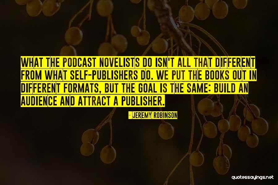 Podcast Quotes By Jeremy Robinson