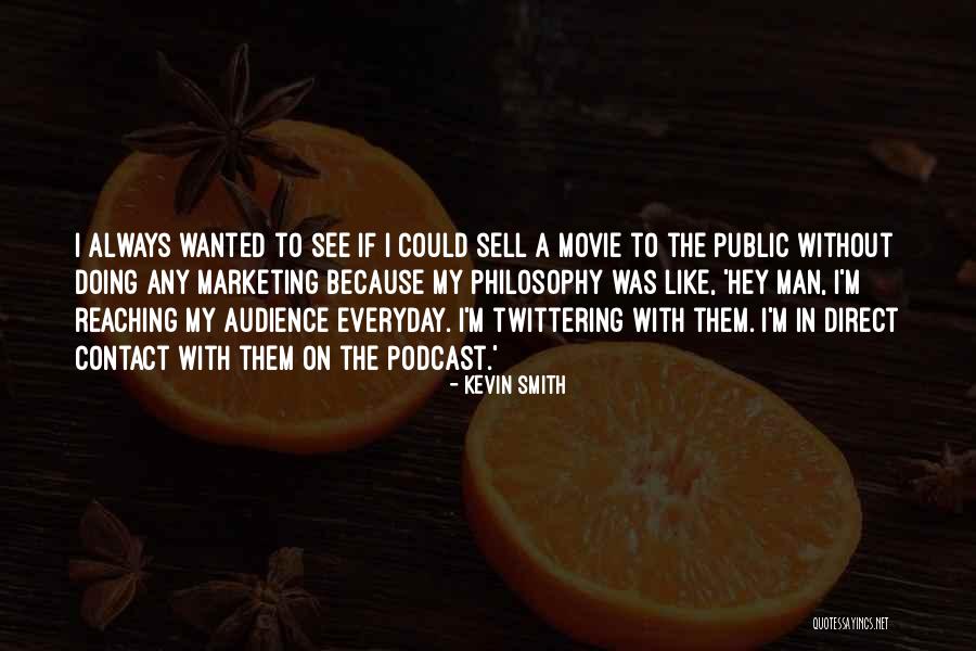 Podcast Quotes By Kevin Smith