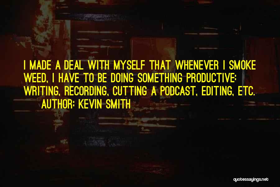 Podcast Quotes By Kevin Smith