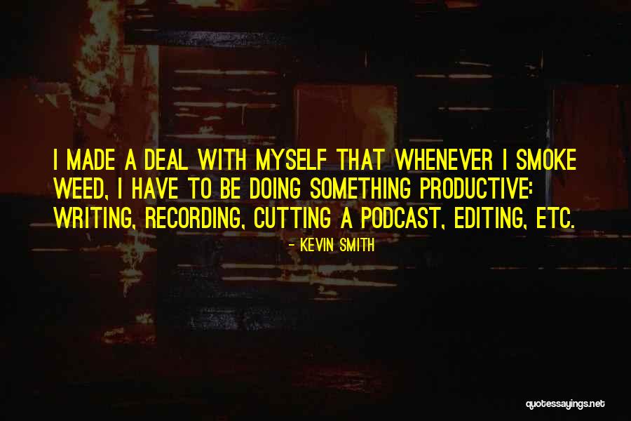 Podcast Quotes By Kevin Smith