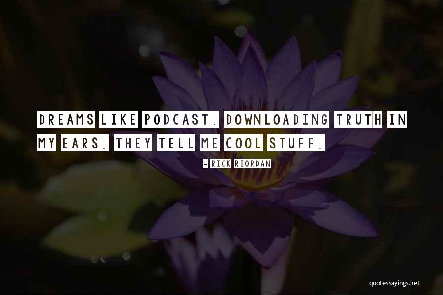 Podcast Quotes By Rick Riordan