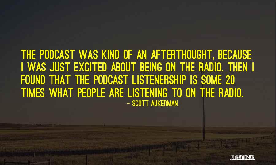 Podcast Quotes By Scott Aukerman