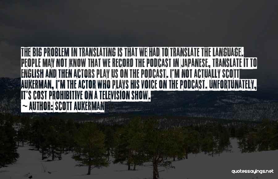 Podcast Quotes By Scott Aukerman
