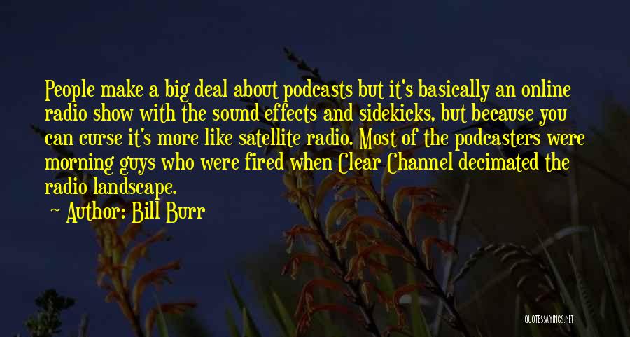 Podcasts Quotes By Bill Burr