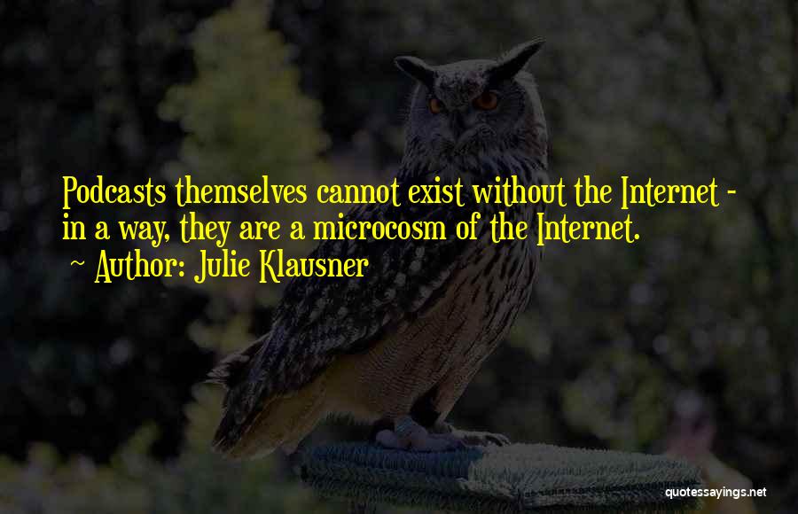 Podcasts Quotes By Julie Klausner