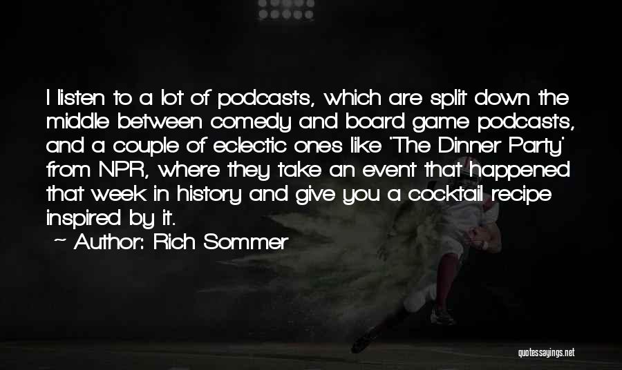 Podcasts Quotes By Rich Sommer