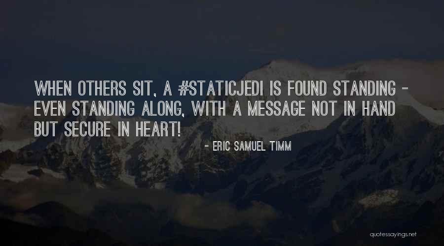 Poderosas Cantando Quotes By Eric Samuel Timm Poderosas Cantando Quotes By Eric Samuel Timm