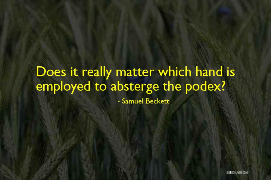 Podex Quotes By Samuel Beckett Podex Quotes By Samuel Beckett