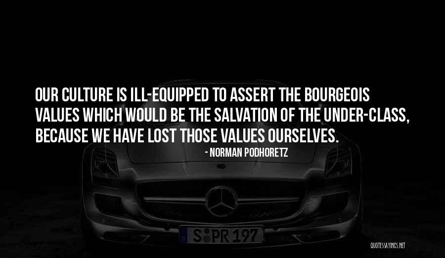 Podhoretz Norman Quotes By Norman Podhoretz Podhoretz Norman Quotes By Norman Podhoretz