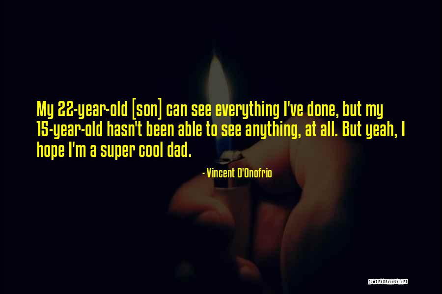 Podiatrist Quotes By Vincent D'Onofrio Podiatrist Quotes By Vincent D'Onofrio