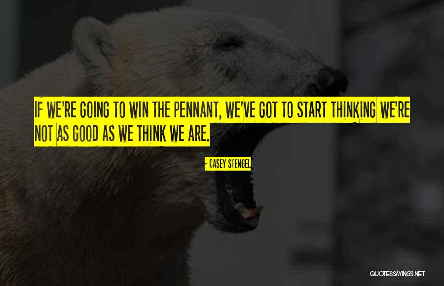 Podisul Quotes By Casey Stengel Podisul Quotes By Casey Stengel