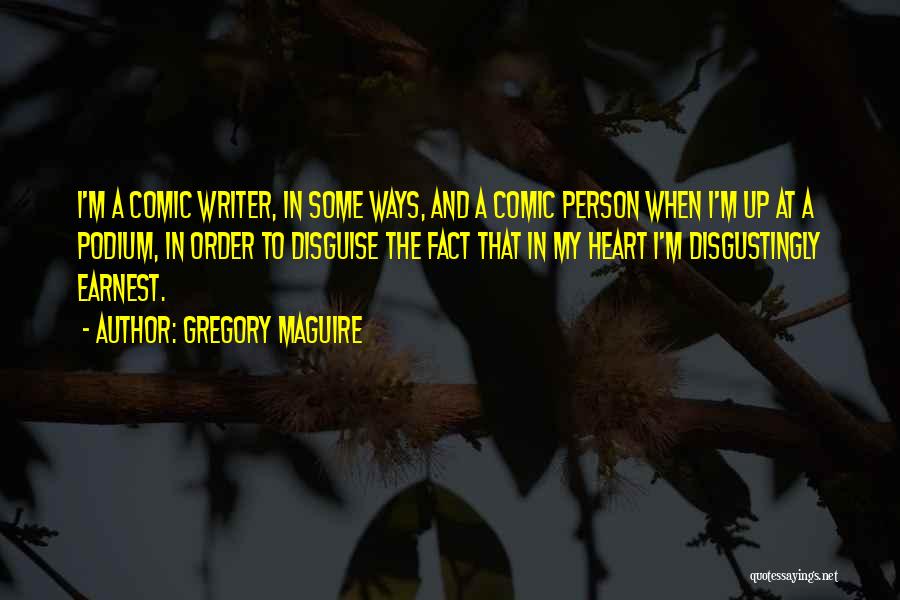 Podium Quotes By Gregory Maguire