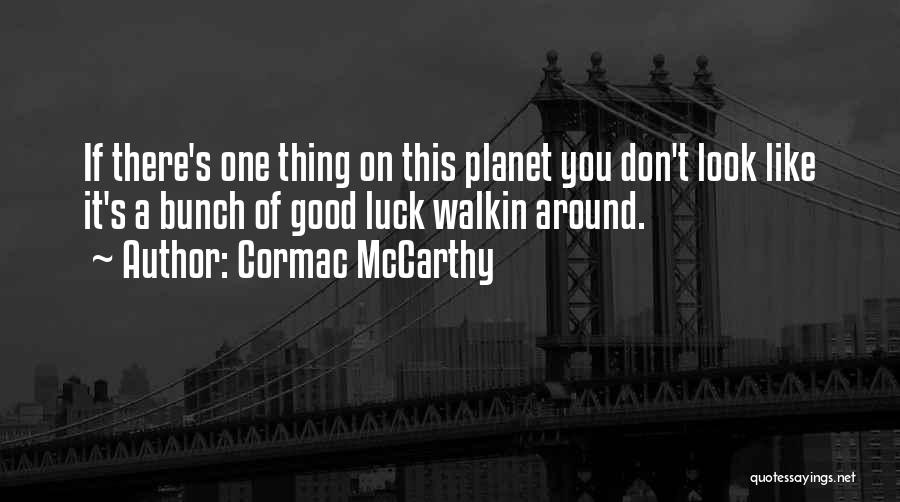 Podkolzin Hockey Quotes By Cormac McCarthy