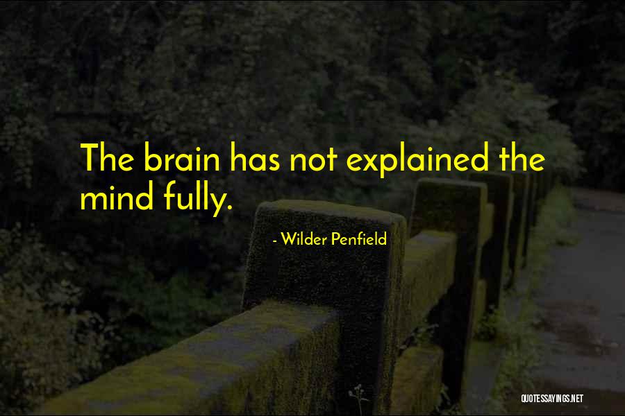 Podmore And Walker Quotes By Wilder Penfield Podmore And Walker Quotes By Wilder Penfield