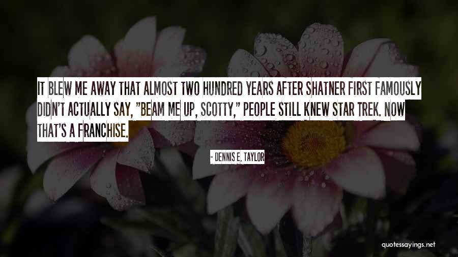 Podredumbre Quotes By Dennis E. Taylor Podredumbre Quotes By Dennis E. Taylor