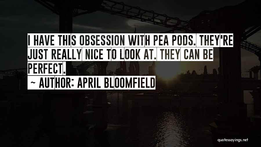 Pods Quotes By April Bloomfield