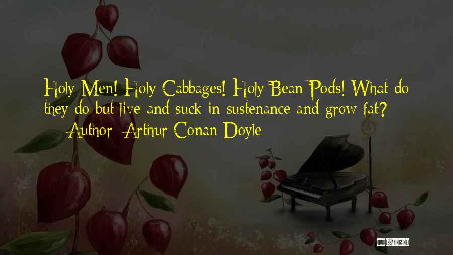 Pods Quotes By Arthur Conan Doyle